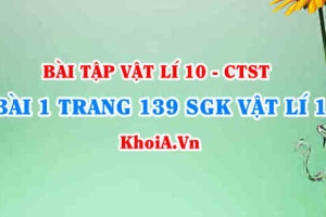 Bài 1 trang 139 SGK Vật lí 10 Chân trời sáng tạo